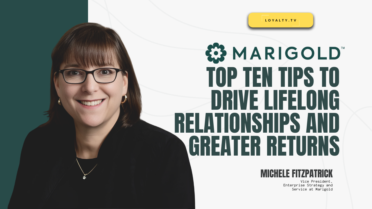 Marigold’s Top Ten Tips to Drive Lifelong Relationships and Greater Returns